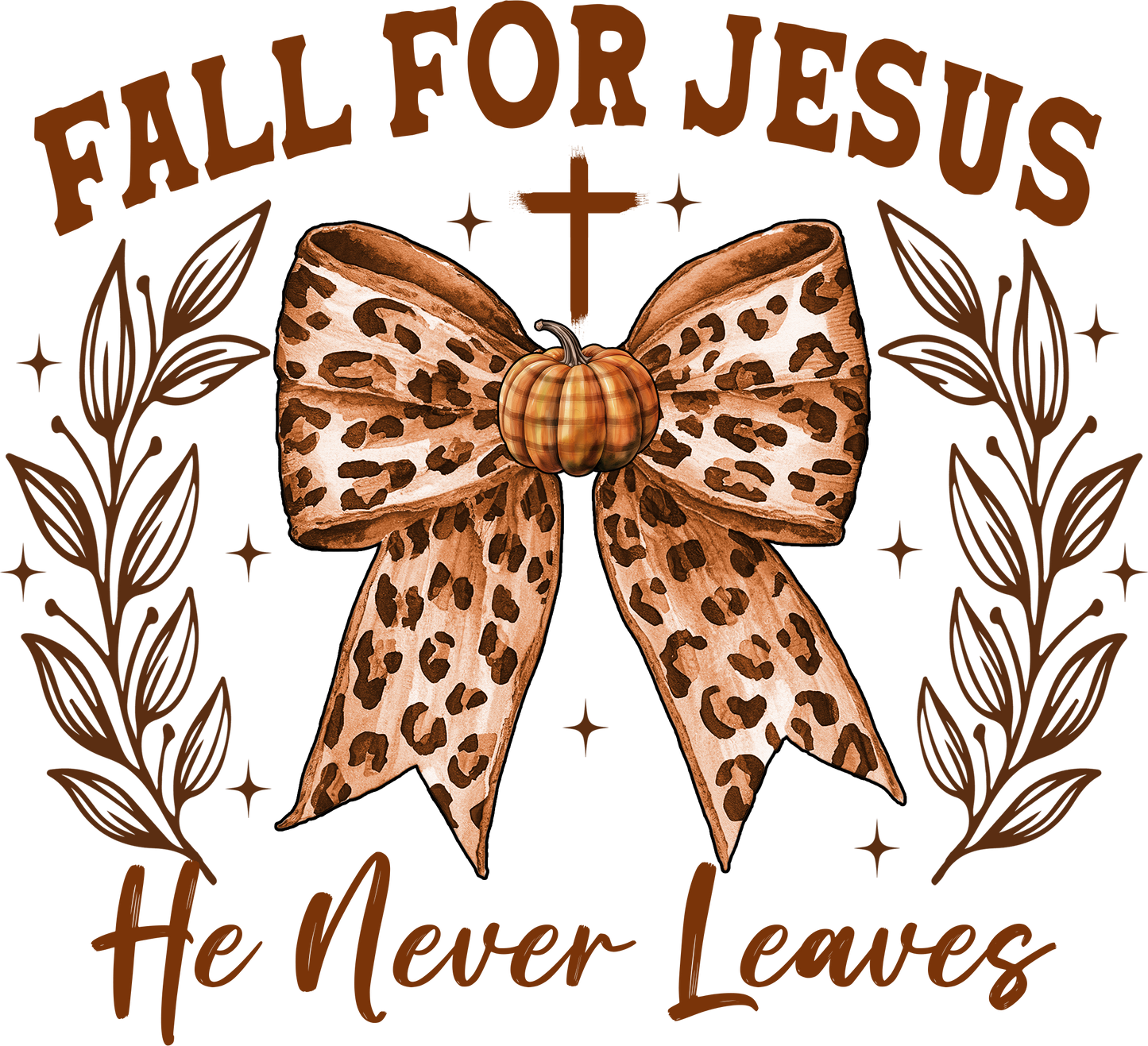 Fall For Jesus He Never Leaves