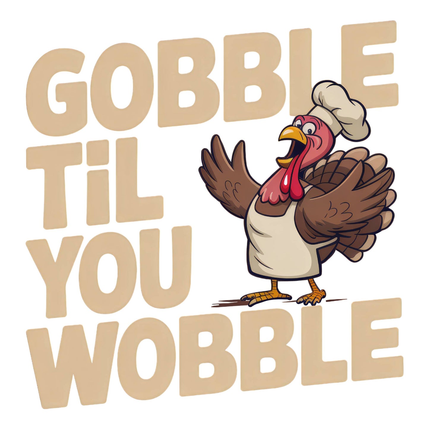 Gobble Til You Wobble