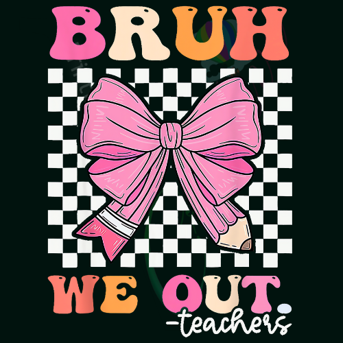 School - Bruh We Out - Teachers