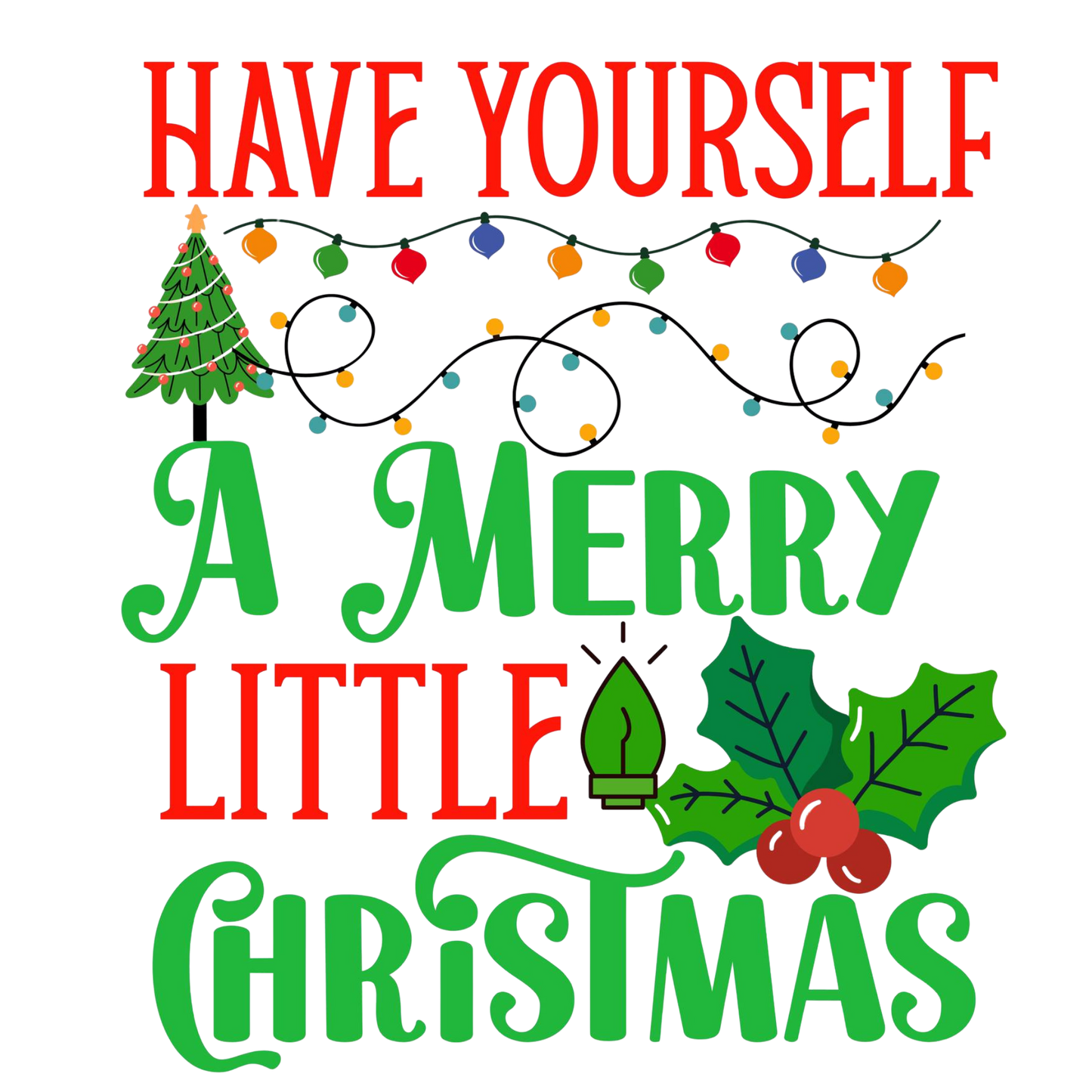Have yourself a Merry Little Christmas