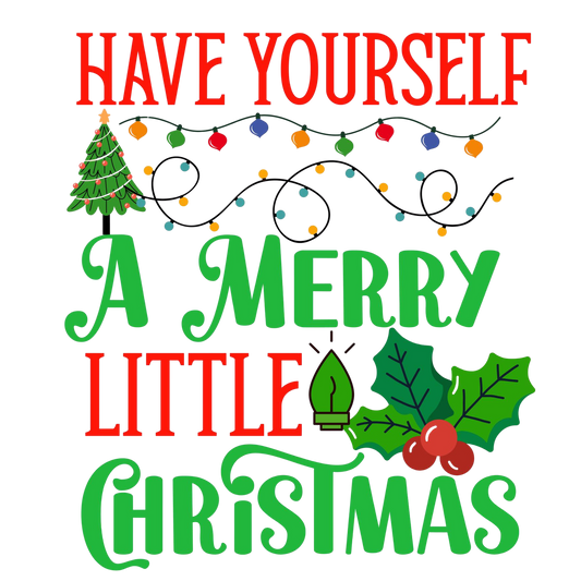 Have yourself a Merry Little Christmas