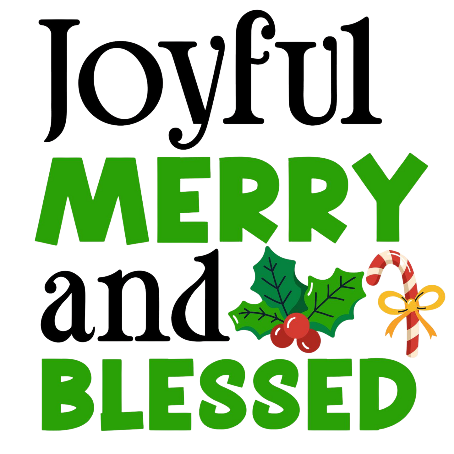 Joyful Merry and Blessed