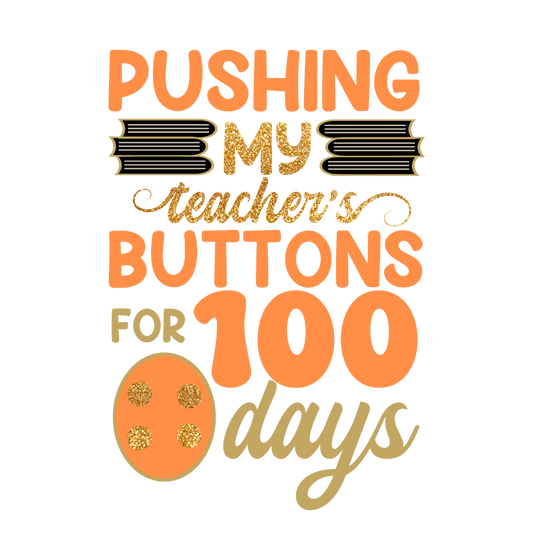 Pushing My Teacher's Buttons