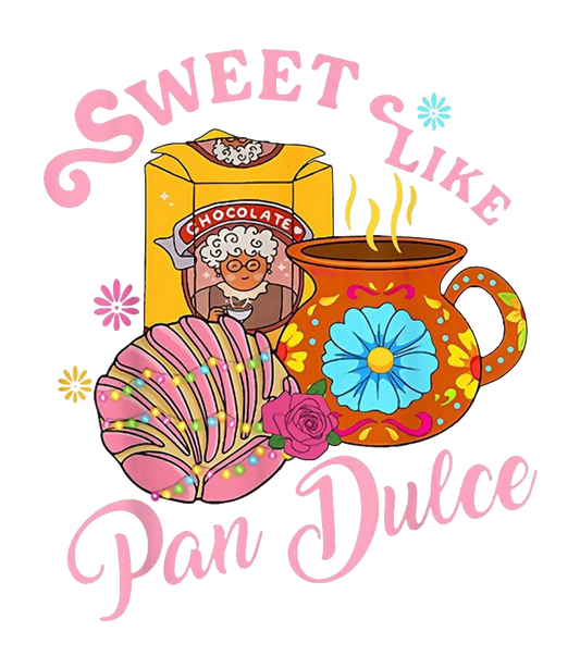 Sweet Like Pan Dulce